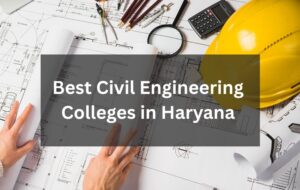 Best Civil Engineering Colleges in Haryana