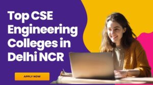 Top CSE engineering colleges in Delhi NCR