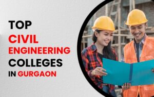 Top Civil Engineering Colleges in Gurgaon