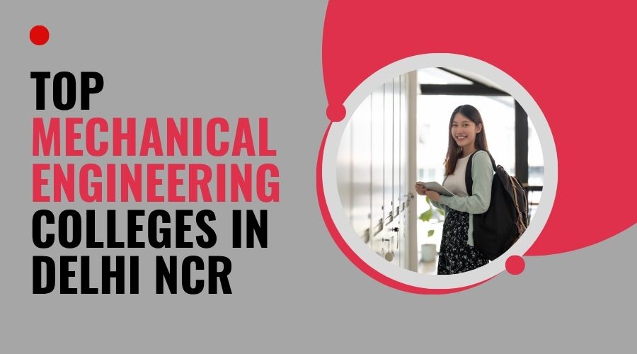 Top Mechanical Engineering Colleges in Delhi NCR