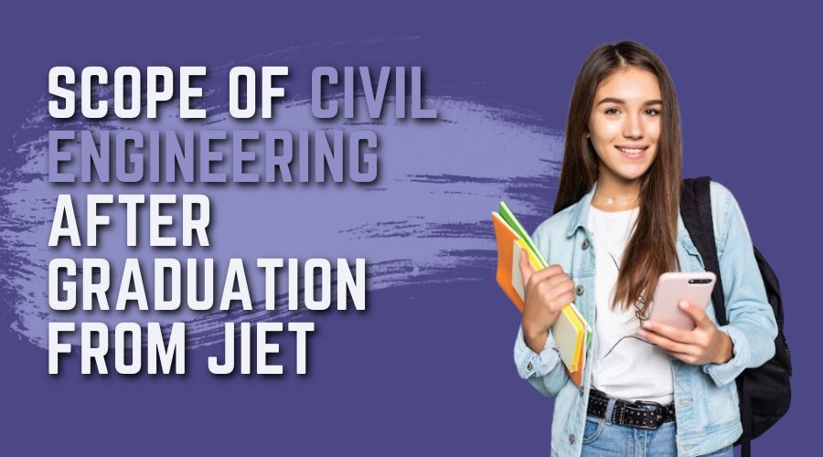 Scope of Civil Engineering After Graduation from JIET